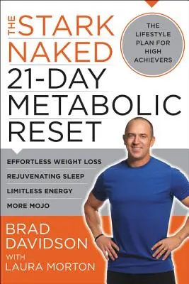La réinitialisation métabolique de 21 jours de Stark Naked : Perte de poids sans effort, sommeil réparateur, énergie illimitée, plus de joie de vivre - The Stark Naked 21-Day Metabolic Reset: Effortless Weight Loss, Rejuvenating Sleep, Limitless Energy, More Mojo