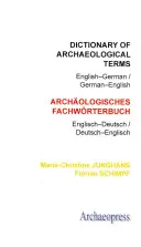 Dictionnaire des termes archéologiques : anglais-allemand/allemand-anglais - Dictionary of Archaeological Terms: English-German/ German-English