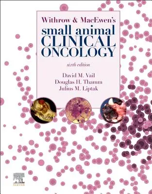 L'oncologie clinique des petits animaux de Withrow et Macewen - Withrow and Macewen's Small Animal Clinical Oncology