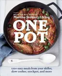 One Pot : 120+ Easy Meals from Your Skillet, Slow Cooker, Stockpot, and More : Un livre de cuisine - One Pot: 120+ Easy Meals from Your Skillet, Slow Cooker, Stockpot, and More: A Cookbook