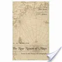 La nouvelle nature des cartes : Essais sur l'histoire de la cartographie - The New Nature of Maps: Essays in the History of Cartography