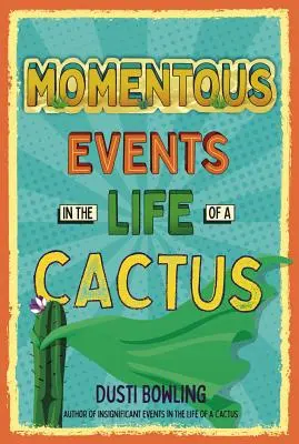 Événements importants dans la vie d'un cactus, 2 - Momentous Events in the Life of a Cactus, 2