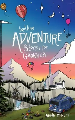 Histoires d'aventures pour adultes - Bedtime Adventure Stories for Grown Ups