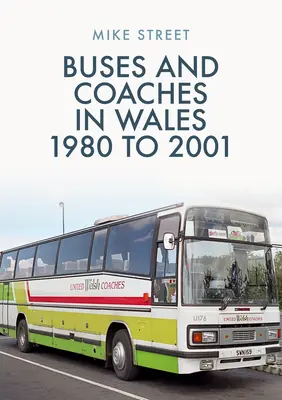Autobus et autocars au Pays de Galles : 1980 à 2001 - Buses and Coaches in Wales: 1980 to 2001