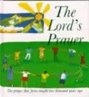 Le Notre Père : La prière enseignée par Jésus il y a 2000 ans - The Lord's Prayer: The Prayer Jesus Taught 2000 Years Ago