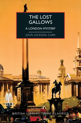 La potence perdue : Un mystère londonien - The Lost Gallows: A London Mystery