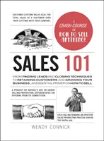 Vente 101 : De la recherche de prospects et des techniques de clôture à la fidélisation des clients et à la croissance de votre entreprise, une introduction essentielle à la façon de procéder. - Sales 101: From Finding Leads and Closing Techniques to Retaining Customers and Growing Your Business, an Essential Primer on How