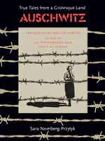 Auschwitz : Histoires vraies d'un pays grotesque - Auschwitz: True Tales from a Grotesque Land