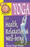 Une minute à perdre ? Le yoga pour la santé et la détente - Gotta Minute? Yoga for Health and Relaxation