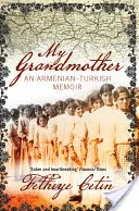 Ma grand-mère : Les mémoires d'un Arménien et d'un Turc - My Grandmother: An Armenian-Turkish Memoir