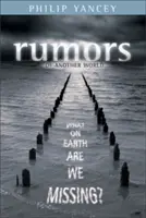 Rumeurs d'un autre monde : Qu'est-ce qui nous manque ? - Rumors of Another World: What on Earth Are We Missing?