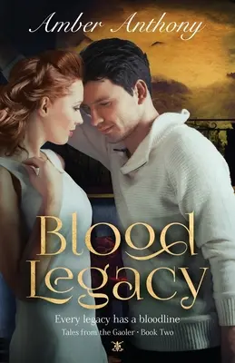 Blood Legacy, Tales from the Gaoler, Book Two : Every Bloodline has a Legacy (L'héritage du sang, les contes du geôlier, deuxième tome) - Blood Legacy, Tales from the Gaoler, Book Two: Every Bloodline has a Legacy