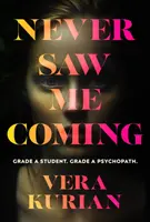 Never Saw Me Coming - Un thriller psychologique captivant sur ce que signifie vraiment être un psychopathe. - Never Saw Me Coming - The gripping psychological thriller about what it really means to be a psychopath