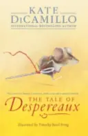 Le conte de Despereaux - L'histoire d'une souris, d'une princesse, d'une soupe et d'une bobine de fil - Tale of Despereaux - Being the Story of a Mouse, a Princess, Some Soup, and a Spool of Thread