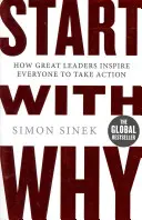 Start With Why - Comment les grands leaders inspirent tout le monde à passer à l'action - Start With Why - How Great Leaders Inspire Everyone To Take Action