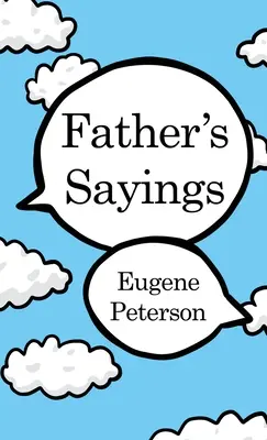 Dictons du père - Father's Sayings