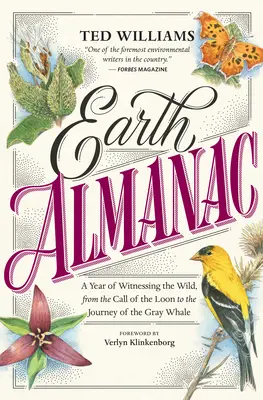 Almanach de la Terre : Une année à la rencontre de la nature, de l'appel du plongeon au voyage de la baleine grise - Earth Almanac: A Year of Witnessing the Wild, from the Call of the Loon to the Journey of the Gray Whale