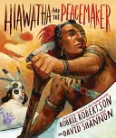 Hiawatha et le pacificateur - Hiawatha and the Peacemaker