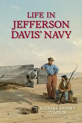 La vie dans la marine de Jefferson Davis - Life in Jefferson Davis' Navy