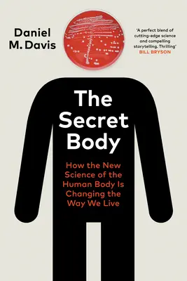 Secret Body - Comment la nouvelle science du corps humain change notre façon de vivre - Secret Body - How the New Science of the Human Body Is Changing the Way We Live