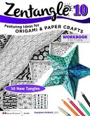 Zentangle 10 : Projets d'enchevêtrement dimensionnel - Zentangle 10: Dimensional Tangle Projects