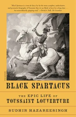 Spartacus noir : la vie épique de Toussaint Louverture - Black Spartacus: The Epic Life of Toussaint Louverture