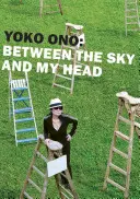 Yoko Ono - Entre le ciel et ma tête - Yoko Ono - Between the Sky and My Head