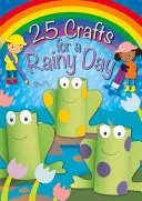 25 travaux manuels pour les jours de pluie - 25 Crafts for a Rainy Day