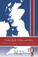 Coin, Kirk, Class and Kin : Émigration, changement social et identité dans le sud de l'Écosse - Coin, Kirk, Class and Kin: Emigration, Social Change and Identity in Southern Scotland