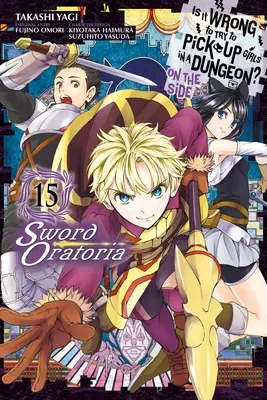 L'histoire d'un homme, d'une femme, d'un homme, d'une femme, d'un homme : Sword Oratoria, Vol. 15 (Manga) - Is It Wrong to Try to Pick Up Girls in a Dungeon? on the Side: Sword Oratoria, Vol. 15 (Manga)