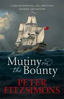 Mutinerie sur le Bounty - Une saga de sexe, de sédition, de chaos et de mutinerie, et de survie contre des obstacles extraordinaires. - Mutiny on the Bounty - A saga of sex, sedition, mayhem and mutiny, and survival against extraordinary odds