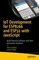 Développement d'IoT pour Esp32 et Esp8266 avec JavaScript : Un guide pratique de XS et du SDK Moddable - Iot Development for Esp32 and Esp8266 with JavaScript: A Practical Guide to XS and the Moddable SDK