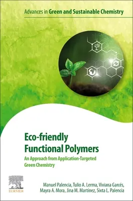 Polymères fonctionnels respectueux de l'environnement : Une approche de la chimie verte ciblée sur les applications - Eco-Friendly Functional Polymers: An Approach from Application-Targeted Green Chemistry