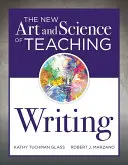 Le nouvel art et la science de l'enseignement L'écriture : - The New Art and Science of Teaching Writing: