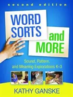 Word Sorts and More, deuxième édition : Exploration des sons, des formes et du sens, de la maternelle à la 3e année - Word Sorts and More, Second Edition: Sound, Pattern, and Meaning Explorations K-3