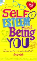 La vie des ados en toute confidentialité : L'estime de soi et le fait d'être soi-même - Teen Life Confidential: Self-Esteem and Being YOU