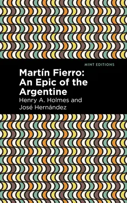 Martn Fierro : une épopée du Gaucho argentin - Martn Fierro: An Epic of the Argentine