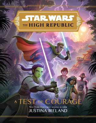 Star Wars la Haute République : Une épreuve de courage - Star Wars the High Republic: A Test of Courage