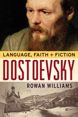 Dostoïevski : Langue, foi et fiction - Dostoevsky: Language, Faith, and Fiction