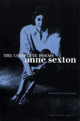 Les poèmes complets : Anne Sexton - The Complete Poems: Anne Sexton