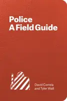 Police : Un guide de terrain - Police: A Field Guide