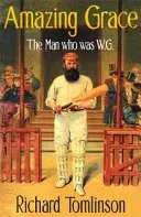 Une grâce étonnante : L'homme qui était W.G. - Amazing Grace: The Man Who Was W.G.