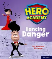 Académie des héros : Oxford Level 6, Orange Book Band : Dancing Danger - Hero Academy: Oxford Level 6, Orange Book Band: Dancing Danger