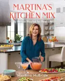 Martina's Kitchen Mix : Ma playlist de recettes pour la vraie vie - Martina's Kitchen Mix: My Recipe Playlist for Real Life