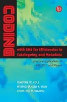 Coder avec XML pour gagner en efficacité dans le catalogage et les métadonnées - Coding with XML for Efficiencies in Cataloguing and Metadata