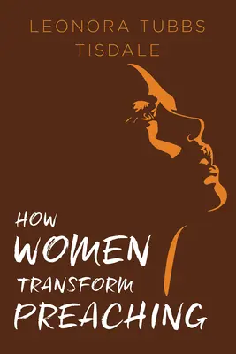 Comment les femmes transforment la prédication - How Women Transform Preaching