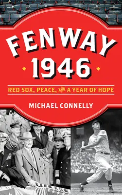 Fenway 1946 : Les Red Sox, la paix et une année d'espoir - Fenway 1946: Red Sox, Peace, and a Year of Hope