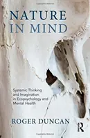 La nature en tête - Pensée systémique et imagination en écopsychologie et santé mentale - Nature in Mind - Systemic Thinking and Imagination in Ecopsychology and Mental Health