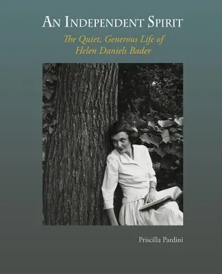 Un esprit indépendant : La vie tranquille et généreuse d'Helen Daniels Bader - An Independent Spirit: The Quiet, Generous Life of Helen Daniels Bader