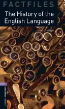 Oxford Bookworms Factfiles : L'histoire de la langue anglaise : Niveau 4 : Vocabulaire de 1400 mots - Oxford Bookworms Factfiles: The History of the English Language: Level 4: 1400-Word Vocabulary